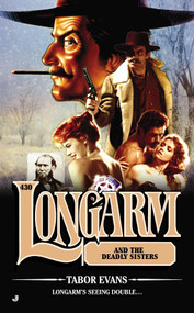 Longarm #430 (Longarm and the Deadly Sisters) by Tabor Evans, 9780515154849