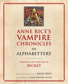 Anne Rice's Vampire Chronicles An Alphabettery by Becket, Anne Rice, 9780525434726