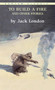 To Build a Fire and Other Stories by Jack London, 9780553213355
