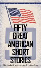 Fifty Great American Short Stories by Milton Crane, 9780553272949