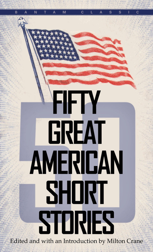 Fifty Great American Short Stories by Milton Crane, 9780553272949