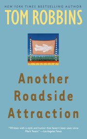 Another Roadside Attraction (A Novel) by Tom Robbins, 9780553349481