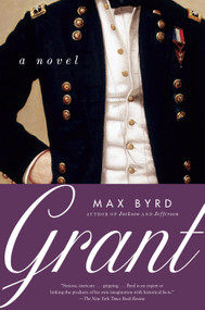 Grant (A Novel) by Max Byrd, 9780553380187