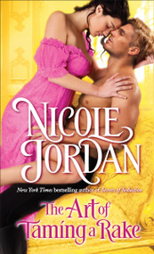 The Art of Taming a Rake by Nicole Jordan, 9780553392555