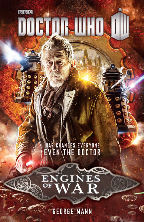 Doctor Who: Engines of War (A Novel) by George Mann, 9780553447668
