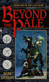 Beyond the Pale (Book One of The Last Rune) by Mark Anthony, 9780553579345