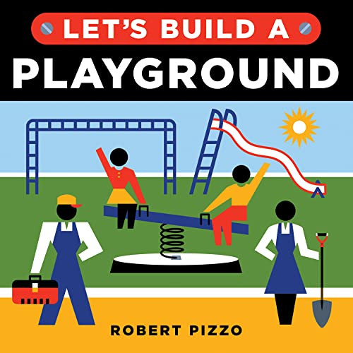 Let's Build a Playground - 9781728242262 by Robert Pizzo, 9781728242262