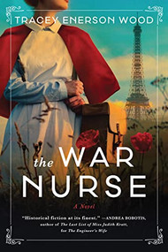 The War Nurse (A Novel) - 9781728242873 by Tracey Enerson Wood, 9781728242873