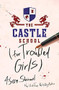 The Castle School (for Troubled Girls) - 9781728239156 by Alyssa Sheinmel, 9781728239156
