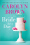 Bride for a Day by Carolyn Brown, 9781728245805