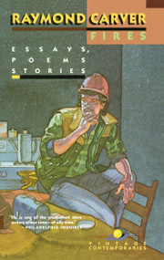 Fires (Essays, Poems, Stories) by Raymond Carver, 9780679722397