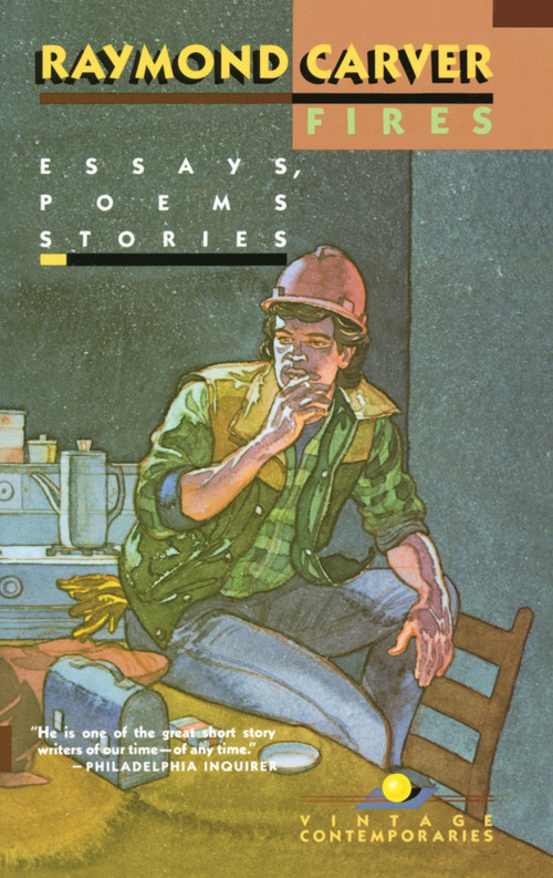 Fires (Essays, Poems, Stories) by Raymond Carver, 9780679722397