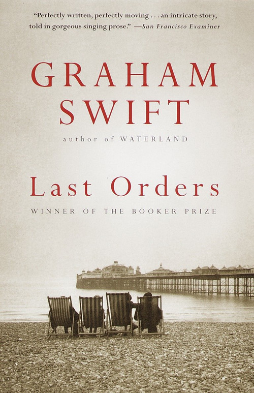 Last Orders (Booker Prize Winner) by Graham Swift, 9780679766629