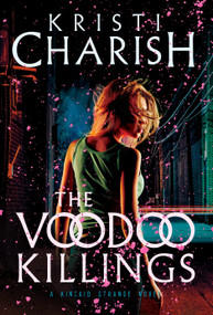 The Voodoo Killings (A Kincaid Strange Novel) by Kristi Charish, 9780735273122