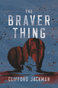 The Braver Thing by Clifford Jackman, 9780735280212