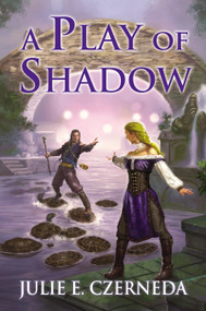 A Play of Shadow by Julie E. Czerneda, 9780756408312