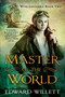 Master of the World by Edward Willett, 9780756413644