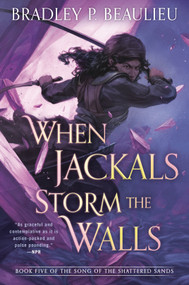 When Jackals Storm the Walls - 9780756414627 by Bradley P. Beaulieu, 9780756414627