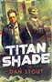 Titanshade by Dan Stout, 9780756414863
