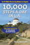 10,000 Steps a Day in L.A. (57 Walking Adventures) by Paul Haddad, 9781595800992