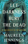 Let Darkness Bury the Dead by Maureen Jennings, 9780771050589