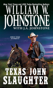 Texas John Slaughter by William W. Johnstone, J.A. Johnstone, 9780786039432
