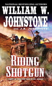 Riding Shotgun by William W. Johnstone, J.A. Johnstone, 9780786044320