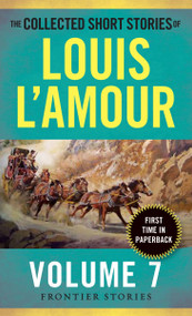 The Collected Short Stories of Louis L'Amour, Volume 7 (Frontier Stories) by Louis L'Amour, 9780804179799