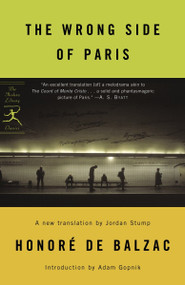 The Wrong Side of Paris by Honoré De Balzac, Jordan Stump, Adam Gopnik, 9780812966756