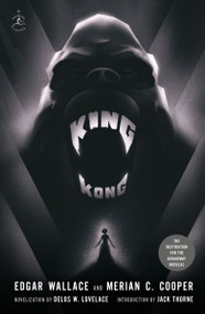 King Kong by Edgar Wallace, Merian C. Cooper, Delos Lovelace, Jack Thorne, 9780812974935
