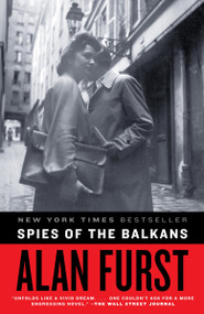 Spies of the Balkans (A Novel) by Alan Furst, 9780812977387