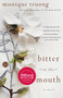 Bitter in the Mouth (A Novel) by Monique Truong, 9780812981322