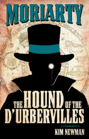 Professor Moriarty: The Hound of the D'Urbervilles by Kim Newman, 9780857682833