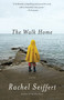 The Walk Home (A Novel) by Rachel Seiffert, 9781101873434