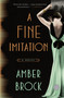 A Fine Imitation (A Novel) by Amber Brock, 9781101905135