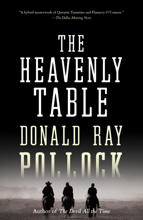 The Heavenly Table by Donald Ray Pollock, 9781101971659