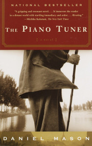 The Piano Tuner (A Novel) by Daniel Mason, 9781400030385