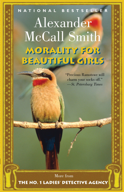 Morality for Beautiful Girls by Alexander McCall Smith, 9781400031368