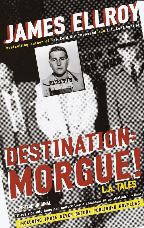 Destination: Morgue! (L.A. Tales) by James Ellroy, 9781400032877