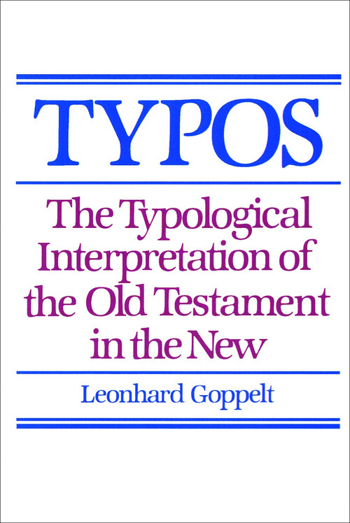 Typos (The Typological Interpretation of the Old Testament in the New) by Leonhard Goppelt, 9780802809650