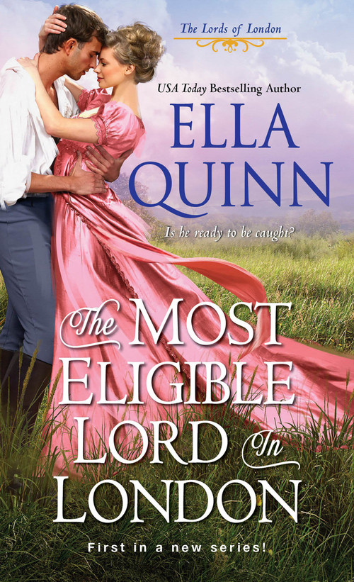 The Most Eligible Lord in London by Ella Quinn, 9781420149678