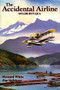 The Accidental Airline (Spilsbury's QCA) by Howard White, Jim Spilsbury, 9781550170979