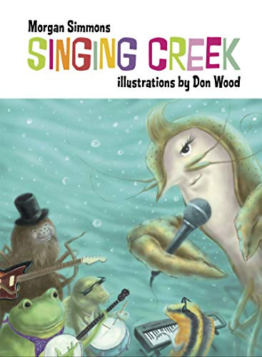 Singing Creek by Morgan Simmons, Don Wood, 9780937207956