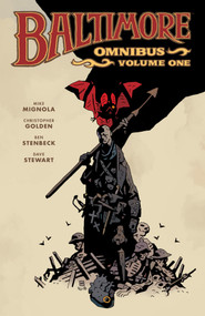 Baltimore Omnibus Volume 1 by Mike Mignola, Christopher Golden, Ben Stenbeck, Dave Stewart, Clem Robins, 9781506712468