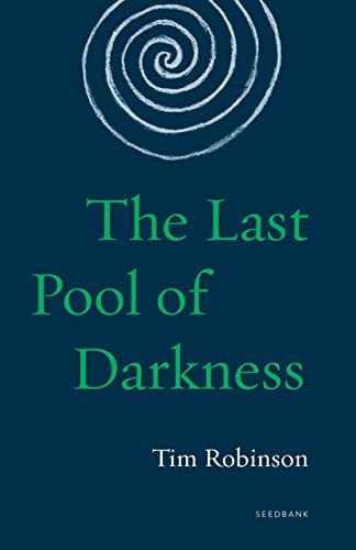 The Last Pool of Darkness (The Connemara Trilogy) by Tim Robinson, 9781571313744