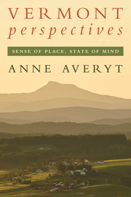 Vermont Perspectives (Sense of Place, State of Mind) by Anne Averyt, 9781493066056