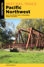 Best Rail Trails Pacific Northwest - 9781493065042 by Natalie Bartley, 9781493065042