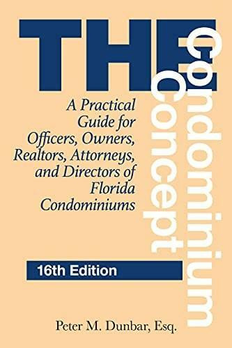 The Condominium Concept (A Practical Guide for Officers, Owners, Realtors, Attorneys, and Directors of Florida Condominiums) - 9781683343080 by Peter M. Dunbar, Charles F. Dudley, 9781683343080