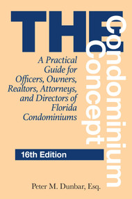 Condominium Concept (A Practical Guide for Officers, Owners, Realtors, Attorneys, and Directors of Florida Condominiums) - 9781683343080 by Peter M. Dunbar, 9781683343080