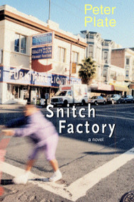 Snitch Factory (A Novel) by Peter Plate, 9781583222584